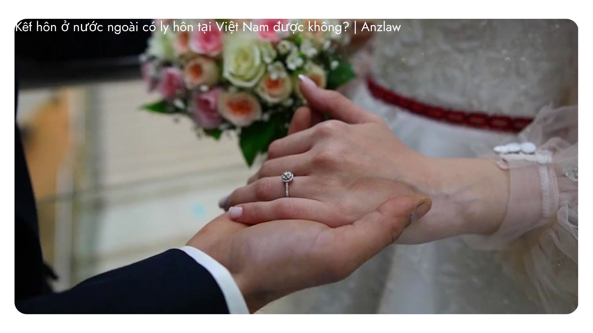 Kết hôn ở nước ngoài có ly hôn tại Việt Nam được không? | ảnh minh họa