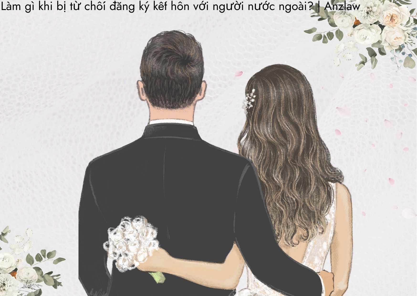 Làm gì khi bị từ chối đăng ký kết hôn với người nước ngoài? | ảnh minh họa Làm gì khi bị từ chối đăng ký kết hôn với người nước ngoài? | ảnh minh họa